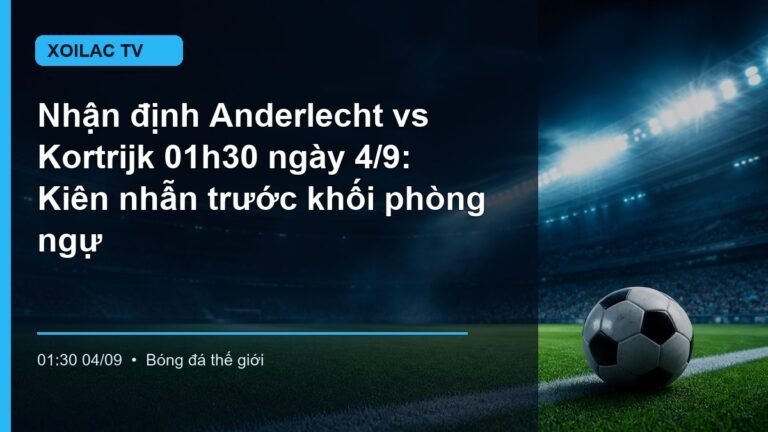 Anderlecht triển khai tấn công trước Kortrijk trong trận đấu lúc 01h30 ngày 4/9