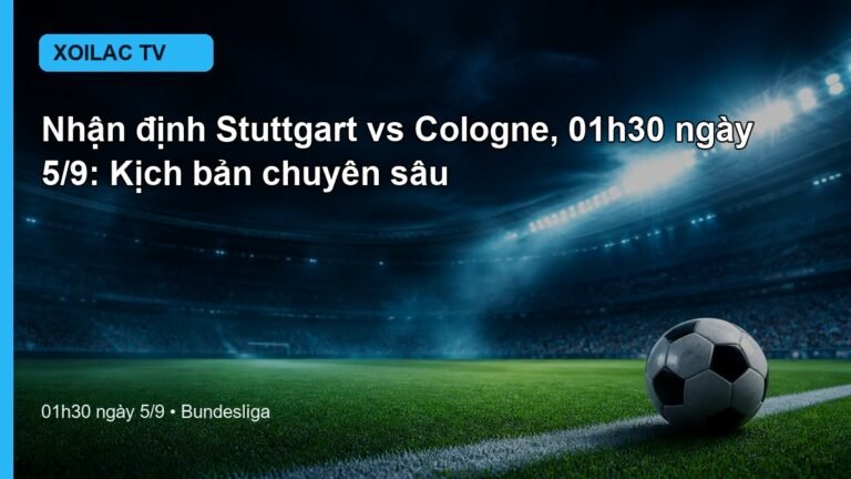Nhận định Stuttgart vs Cologne 01h30 ngày 5/9